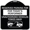 Signmission Reserved Parking for Todays Performer Unauthorized Vehicles Towed Away Aluminum, A-DES-BW-1818-23072 A-DES-BW-1818-23072 - alternate 1